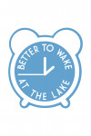 Better to Wake at the Lake - Simply Said - Contour - Lantern Press Artwork