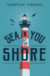 Norfolk, Virginia - Sea You At the Shore - Lighthouse