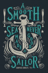 Corpus Christi, Texas - Sailor's Pride - Anchor, A Smooth Sea Never Made A Good Sailor