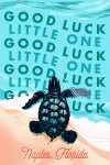 Naples, Florida - Courageous Explorer - Good Luck Little One