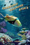 Maui, Hawai'i - Painterly - Humuhumunukunukuapua'a