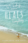 Ocean Grove, New Jersey - Photography - Ocean Water Heals Everything