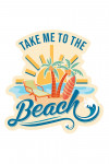 Take me to the Beach - Beach Scene - Lantern Press Artwork